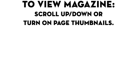 TO View Magazine: Scroll Up/Down or Turn on Page Thumbnails.